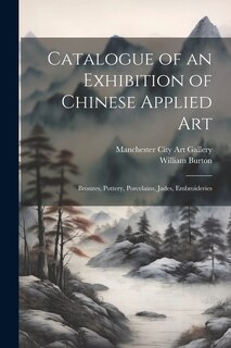 Front cover_Catalogue of an Exhibition of Chinese Applied art; Bronzes, Pottery, Porcelains, Jades, Embroideries