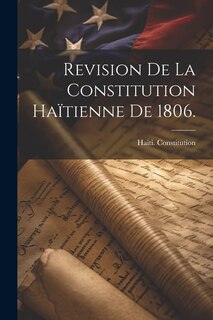 Couverture_Revision de la Constitution Haïtienne de 1806.