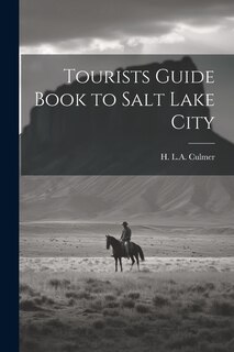 Front cover_Tourists Guide Book to Salt Lake City