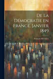 Couverture_De la D&eacute;mocratie en France, janvier 1849