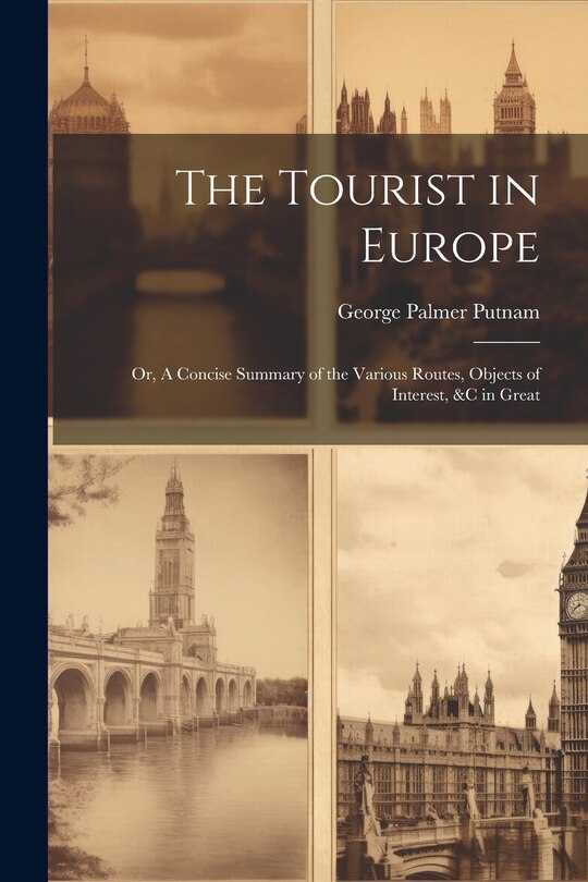 Couverture_The Tourist in Europe; or, A Concise Summary of the Various Routes, Objects of Interest, &c in Great