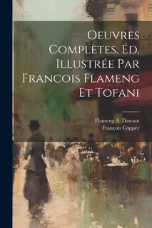 Front cover_Oeuvres complètes. Éd. illustrée par Francois Flameng et Tofani