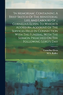 Couverture_'in Memoriam', Containing A Brief Sketch Of The Ministerial Life And Labours Of ... Cornelius Elven. To Which Is Added An Account Of The Services Held In Connection With The Funeral, With The Sermon Preached On The Following Lord's Day