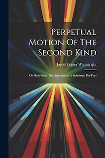 Front cover_Perpetual Motion Of The Second Kind