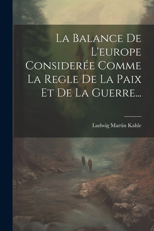 Front cover_La Balance De L'europe Considerée Comme La Regle De La Paix Et De La Guerre...