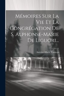 Couverture_Mémoires Sur La Vie Et La Congrégation De S. Alphonse-marie De Liguori...