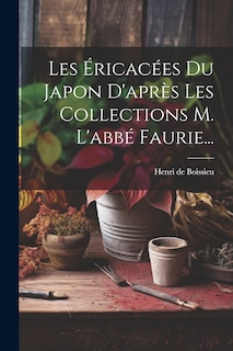 Couverture_Les Éricacées Du Japon D'après Les Collections M. L'abbé Faurie...