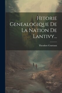 Front cover_Hitorie Genealogique De La Nation De Lantivy...
