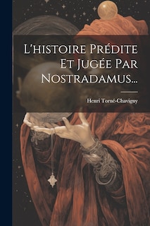 Front cover_L'histoire Prédite Et Jugée Par Nostradamus...