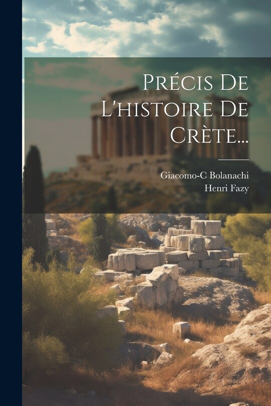 Front cover_Pr&eacute;cis De L'histoire De Cr&egrave;te...
