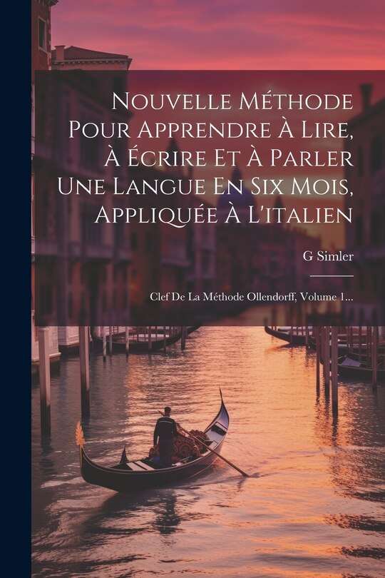 Front cover_Nouvelle Méthode Pour Apprendre À Lire, À Écrire Et À Parler Une Langue En Six Mois, Appliquée À L'italien