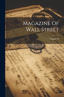 Front cover_Magazine Of Wall Street; Volume 12