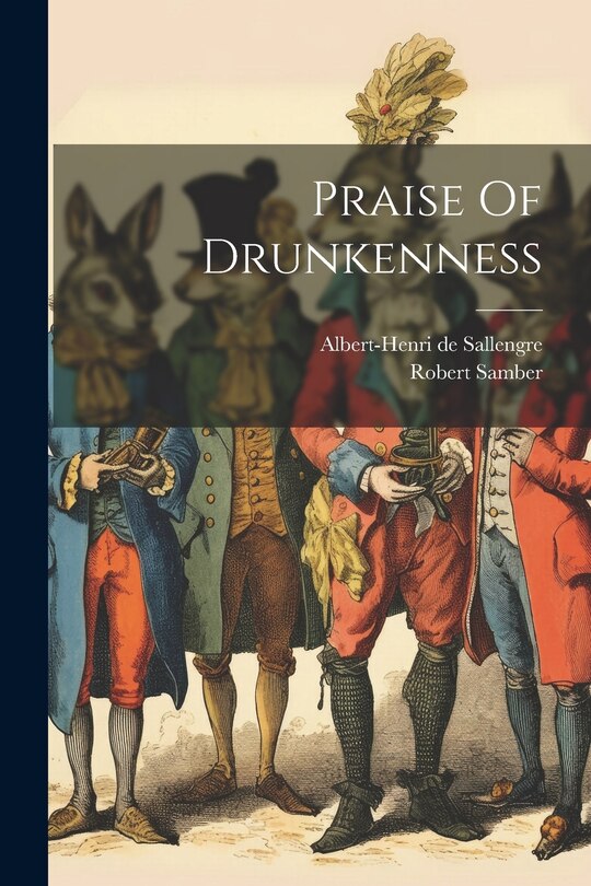 Front cover_Praise Of Drunkenness