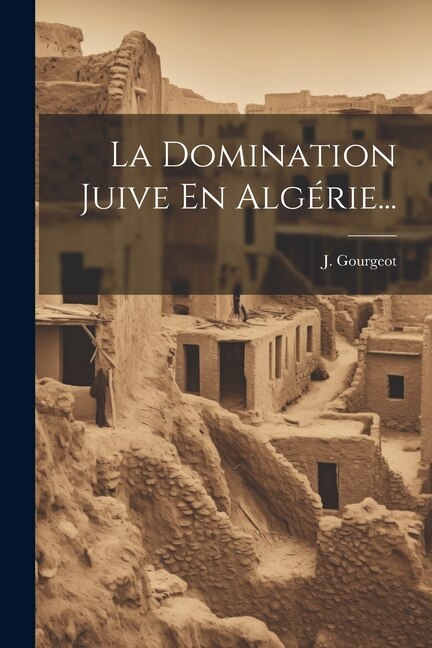 Couverture_La Domination Juive En Algérie...