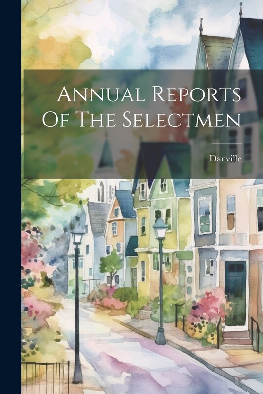 Front cover_Annual Reports Of The Selectmen