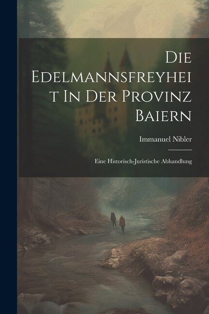 Couverture_Die Edelmannsfreyheit In Der Provinz Baiern