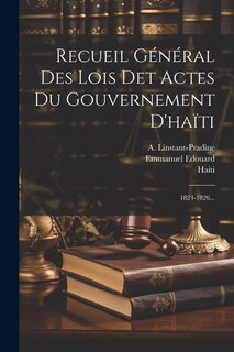 Front cover_Recueil Général Des Lois Det Actes Du Gouvernement D'haïti