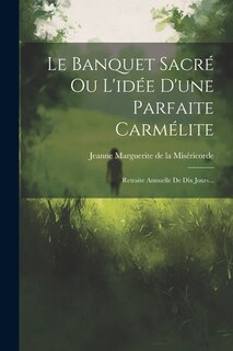 Front cover_Le Banquet Sacré Ou L'idée D'une Parfaite Carmélite