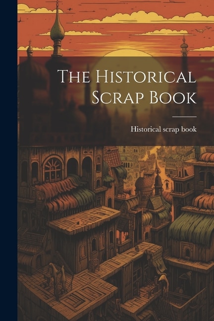 Front cover_The Historical Scrap Book