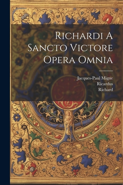 Front cover_Richardi A Sancto Victore Opera Omnia