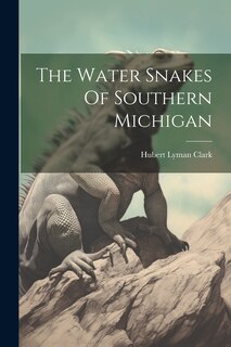 Front cover_The Water Snakes Of Southern Michigan
