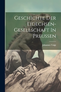 Front cover_Geschichte Der Eidechsen-gesellschaft In Preussen