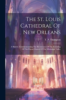 Front cover_The St. Louis Cathedral Of New Orleans