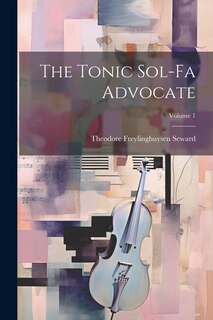 Front cover_The Tonic Sol-fa Advocate; Volume 1