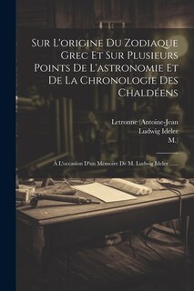 Front cover_Sur L'origine Du Zodiaque Grec Et Sur Plusieurs Points De L'astronomie Et De La Chronologie Des Chaldéens