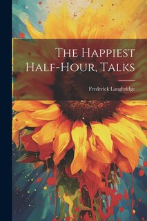 Front cover_The Happiest Half-hour, Talks