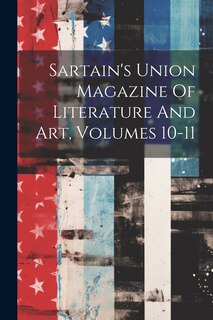 Couverture_Sartain's Union Magazine Of Literature And Art, Volumes 10-11