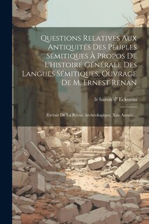 Couverture_Questions Relatives Aux Antiquités Des Peuples Sémitiques À Propos De L'histoire Générale Des Langues Sémitiques, Ouvrage De M. Ernest Renan