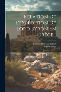 Front cover_Relation De L'expédition De Lord Byron En Grèce...