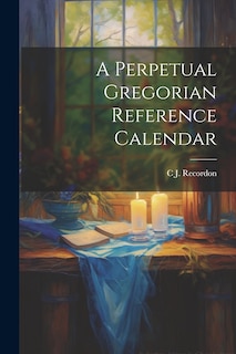 Front cover_A Perpetual Gregorian Reference Calendar