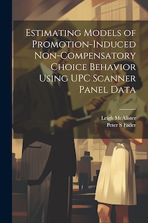 Front cover_Estimating Models of Promotion-induced Non-compensatory Choice Behavior Using UPC Scanner Panel Data