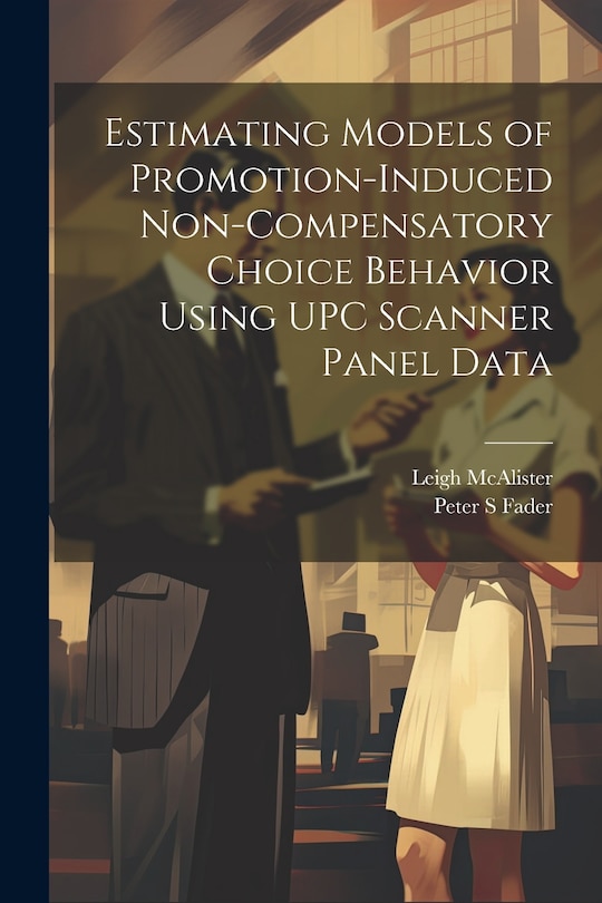 Front cover_Estimating Models of Promotion-induced Non-compensatory Choice Behavior Using UPC Scanner Panel Data
