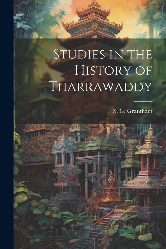 Front cover_Studies in the History of Tharrawaddy