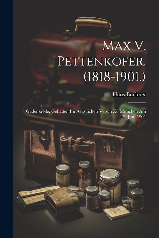 Couverture_Max V. Pettenkofer. (1818-1901.)