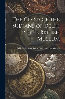 Couverture_The Coins of the Sultáns of Delhi in the British Museum