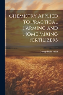 Couverture_Chemistry Applied to Practical Farming and Home Mixing Fertilizers