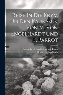 Front cover_Reise In Die Krym Un Den Kaukasus, Von M. Von Engelhardt Und F. Parrot