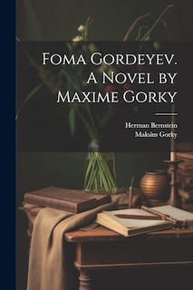 Couverture_Foma Gordeyev. A Novel by Maxime Gorky
