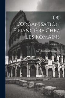 Front cover_De l'organisation financière chez les Romains; Volume 10
