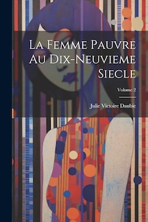 Front cover_La femme pauvre au dix-neuvieme siecle; Volume 2