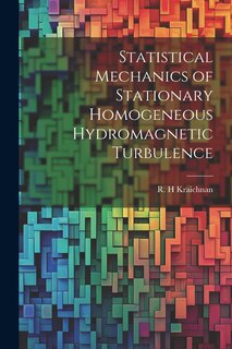 Front cover_Statistical Mechanics of Stationary Homogeneous Hydromagnetic Turbulence