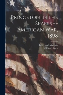 Front cover_Princeton in the Spanish-American war, 1898