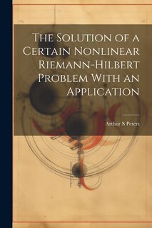 Couverture_The Solution of a Certain Nonlinear Riemann-Hilbert Problem With an Application
