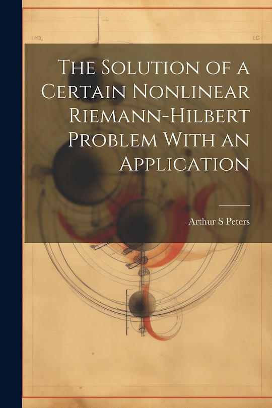 Couverture_The Solution of a Certain Nonlinear Riemann-Hilbert Problem With an Application