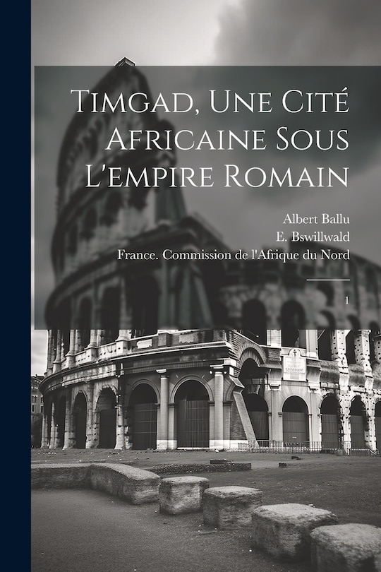 Front cover_Timgad, une cité africaine sous l'empire romain