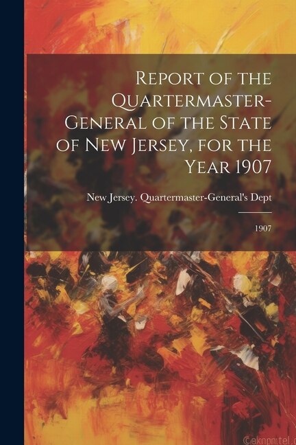 Couverture_Report of the Quartermaster- General of the State of New Jersey, for the Year 1907